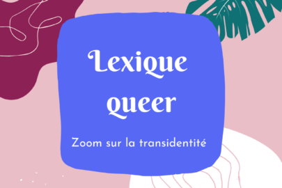 lexique queer zoom sur la transidentité